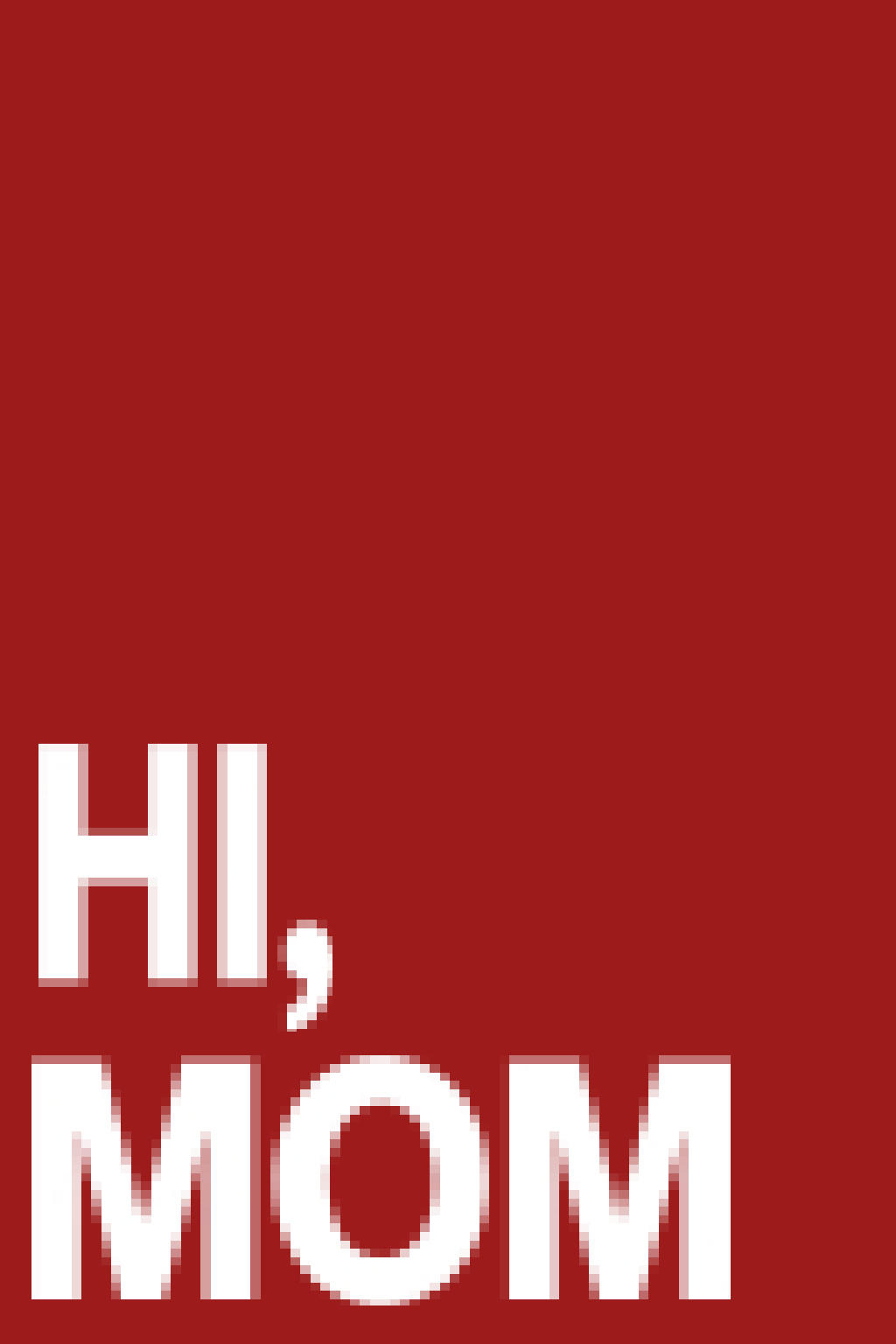 Постер Hi, Mom!
